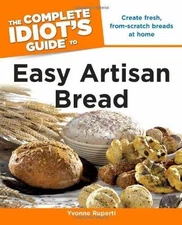 The Complete Idiot's Guide to Easy Artisan - Paperback, by Ruperti Yvonne - Good