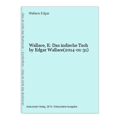 Wallace, E: Das indische Tuch by Edgar Wallace(2014-01-31) Edgar, Wallace:
