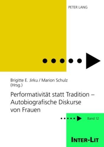 Thumbnail - Performativität Statt Tradition - Autobiografische Diskurse Von Frauen