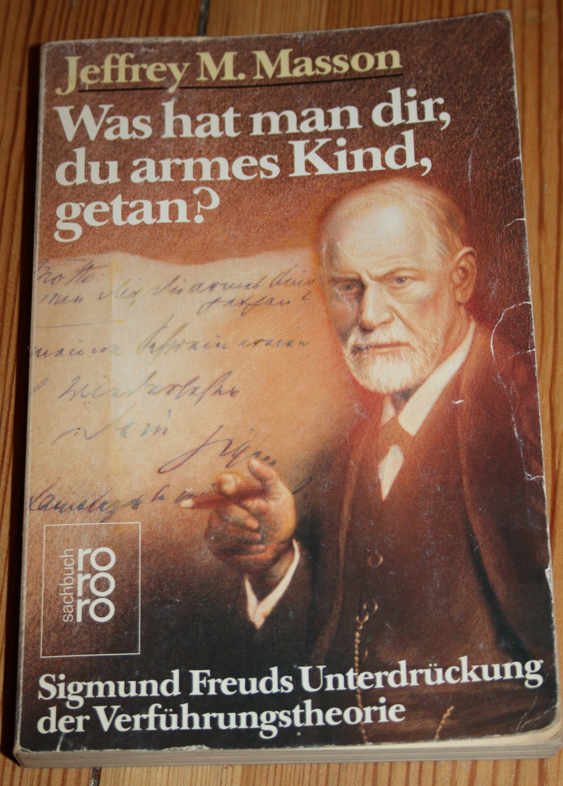 Was hat man dir, du armes Kind, getan? Jeffrey M. Masson - Masson, Jeffrey M.