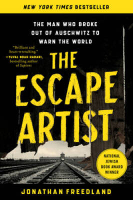 The Escape Artist: The Man Who Broke Out of Auschwitz to Wa - VERY GOOD