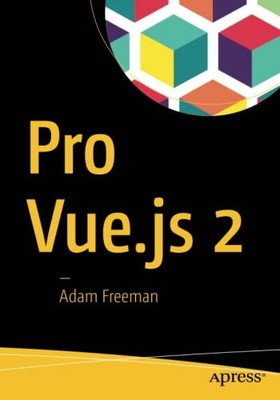 Pro Vue.js 2,Adam Freeman