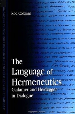 The Language of Hermeneutics: Gadamer and Heidegger in Dialogue (S U N Y  - GOOD