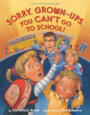 Sorry, Grown-Ups, You Can't Go to School! (Growing with Buddy) - hardcover G...