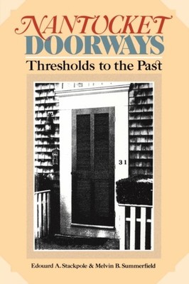 Nantucket Doorways by Edward J. Stackpole Paperback Globe Pe&quot