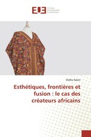 EsthéTiques, FrontièRes Et Fusion : Le Cas Des CréAteurs Africains Malika Salam
