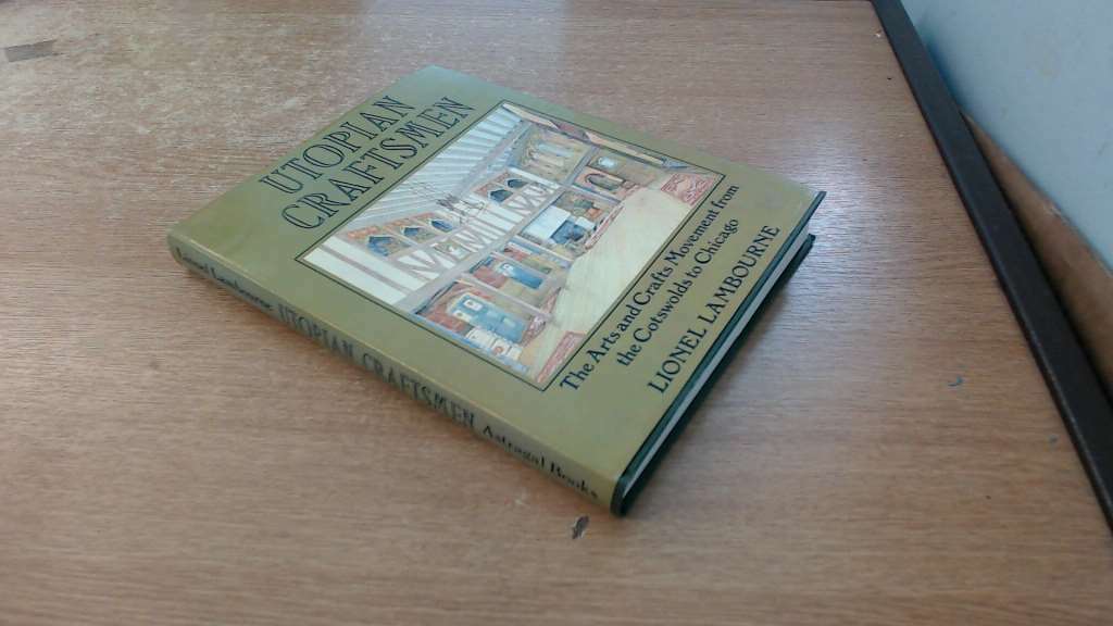 Utopian Craftsmen: Arts and Crafts Movement from the Cotswolds to Chicago, Lambo