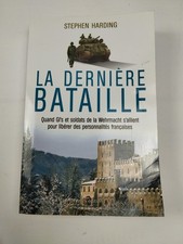 La Dernière Bataille Stephen Harding Ixelles Edition