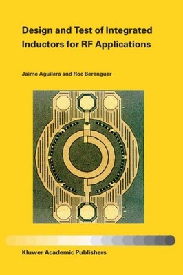 Aguilera - Design and Test of Integrated Inductors for RF Applications - X555z
