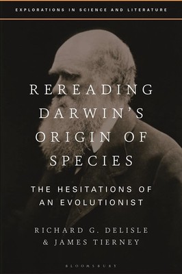 Rereading Darwins Origin of Species: The Hesit, Delisle, Tierney..
