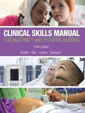 Clinical Skills Manual for Maternity and Pedi...