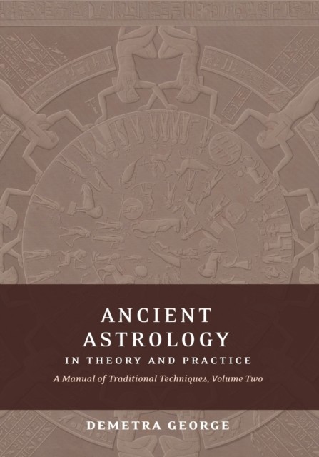 Ancient Astrology In Theory And Practice
