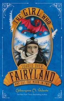 The Girl Who Soared over Fairyland and Cut the Moon in Two Paperb