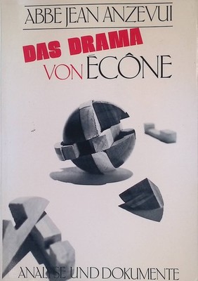Das Drama von Ecône : (Geschichte, Analyse u. Dokumente). Anzévui, Jean: