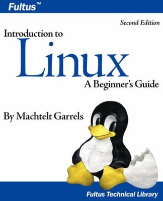 Introduction to Linux : 2nd Edition Paperback Machtelt Garrels