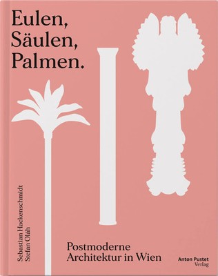 Eulen, Säulen, Palmen | Postmoderne Architektur in Wien | Hackenschmidt | Buch