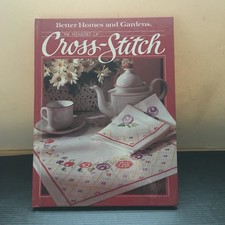 Better Homes and Gardens: The Pleasures of Cross-Stitch Hardcover 1984 Book