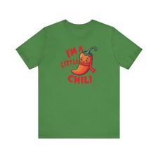 Funny I'm a Little Chili Pun Shirt, Punny, Pun Gift, Hot Pepper, Spicy Tee