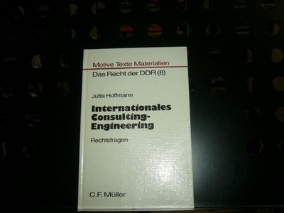 Internationales Consulting-Engineering - Rechtsfragen - Motive Texte Materialien
