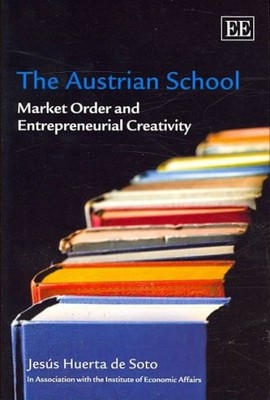Die Österreichische Schule: Marktordnung und unternehmerische Kreativität [Taschenbuch]