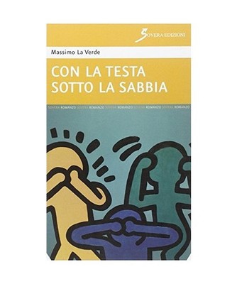 Con la testa sotto la sabbia, Massimo La Verde