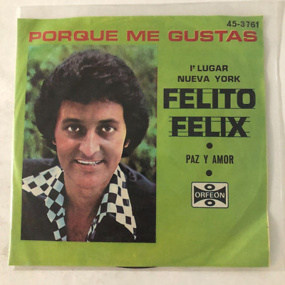 FELITO FELIX - POR QUE ME GUSTAS - 1978 MEXICAN 7¨SINGLE PS, LATIN POP