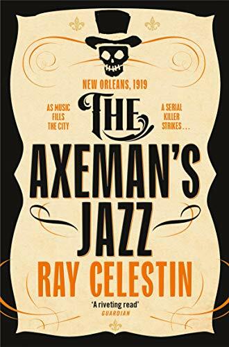 The Axeman's Jazz (City Blues Quartet, 1) By Ray Celestin