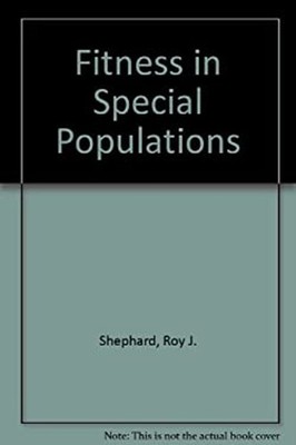 Fitness in Special Populations Hardcover Roy J. Shephard