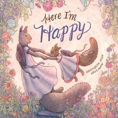 Here I'm Happy A Book for Bereavement Hoffman Elizabeth Rose Hard