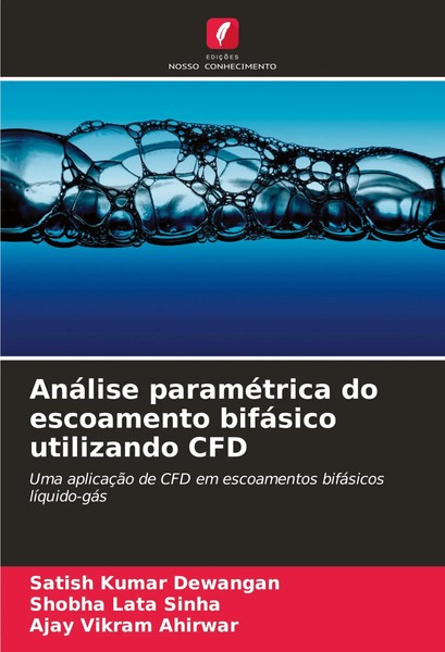 Satish Kumar Dewangan (U. A.) | AnáLise ParaméTrica Do Escoamento BifáSico...-image