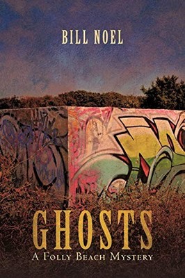 Ghosts: A Folly Beach Mystery, Noel, Bill