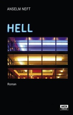 Hell | Roman | Anselm Neft | Deutsch | Buch | 256 S. | 2013 | Satyr Verlag