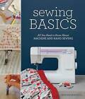 Sewing Basics: All You Need to Know about Machine and Hand Sewing by Sandra Bardwell (Paperback / softback, 2011)