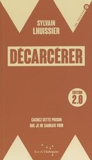 D�carc�rer: Cachez cette prison que je ne saurai... | Book | condition very good