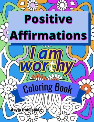 Aryla Publishing Positive Affirmations Coloring Book (Taschenbuch) (US IMPORT)