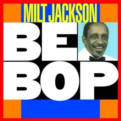 Milt Jackson Be Bop (CD) Album