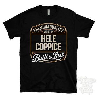 MADE IN HELE COPPICE PREMIUM QUALITY BUILT TO LAST T-SHIRT romsey england