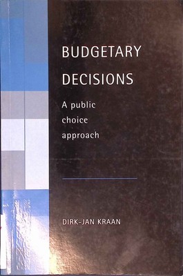 Budgetary Decisions: A Public Choice Approach. Kraan, Dirk-Jan: