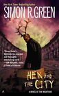Hex and the City by Simon R. Green (Paperback, 2005)