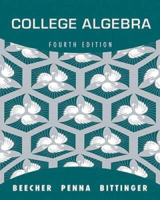 College Algebra (4th Edition) - Hardcover By Beecher, Judith A. - GOOD