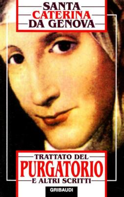 Trattato del purgatorio e altri scritti - Caterina da Genova (santa)