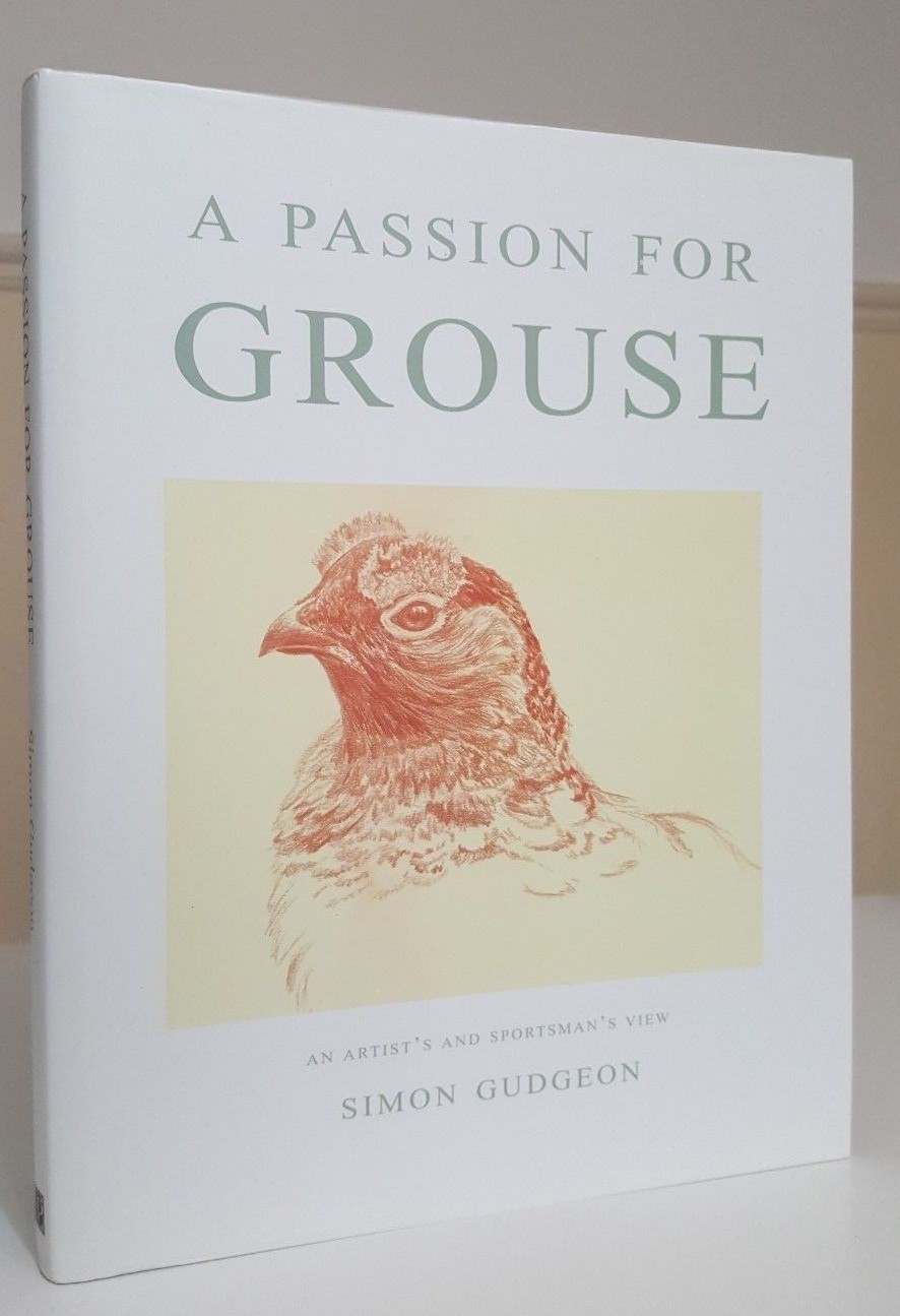 NEW A Passion for Grouse Simon Gudgeon sporting art and game shooting book 1st