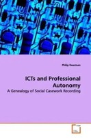 Icts And Professional Autonomy A Genealogy Of Social Casework Recording Dearman