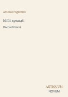Antonio Fogazzaro | Idillii Spezzati | Buch | Italienisch (2026)