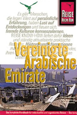 Vereinigte Arabische Emirate. Ölimperium zwischen Glaspalästen und Beduinenzelte