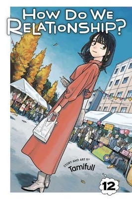 Tamifull How Do We Relationship?, Vol. 12 (Paperback) How Do We Relationship?