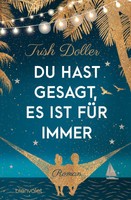 Trish Doller / Du Hast Gesagt, Es Ist FüR Immer / 9783734109867
