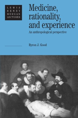 Medicine, Rationality, and Experience: An Anthropological Perspe