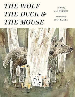 The Wolf The Duck & The Mouse by Jon Klassen