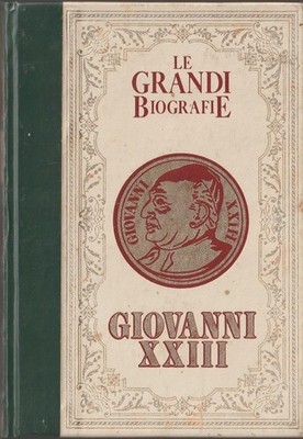 LIBRO GRANDI BIOGRAFIE VITA DI GIOVANNI XXIII BENEDETTO PAPA MOSCA PERUZZO 1985